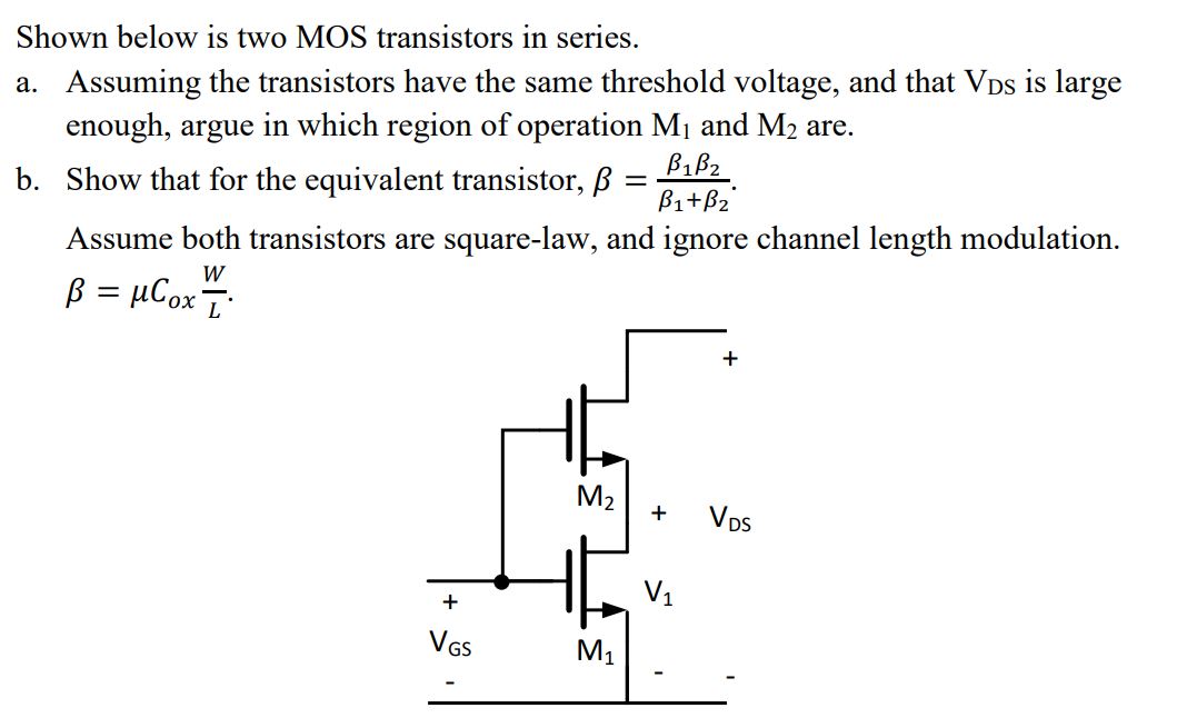 Solved Shown below is two MOS transistors in series. a.