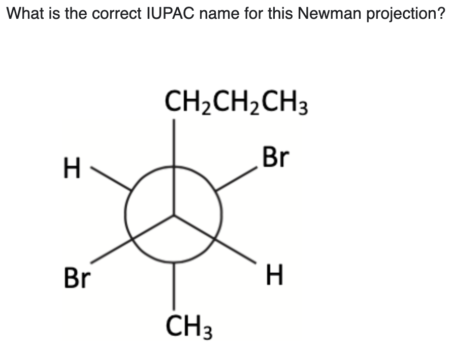Solved What is the correct IUPAC name for this Newman