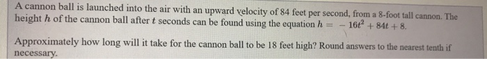 Solved A cannon ball is launched into the air with an upward | Chegg.com