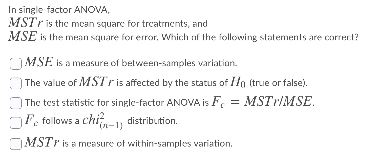 Solved In singlefactor ANOVA, MST r is the mean square for