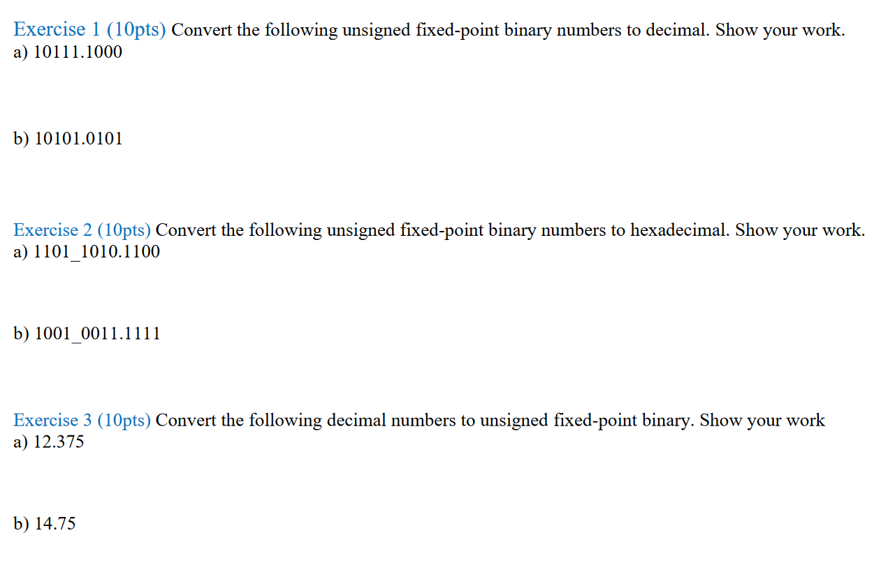 Solved Exercise 1 (10pts) Convert the following unsigned | Chegg.com