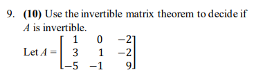 Solved 9. (10) Use the invertible matrix theorem to decide | Chegg.com