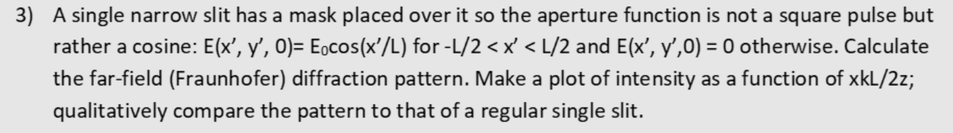 Solved 3) A single narrow slit has a mask placed over it so | Chegg.com