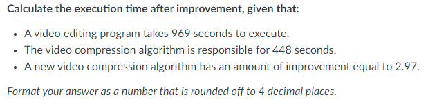 Solved Calculate the execution time after improvement, given | Chegg.com