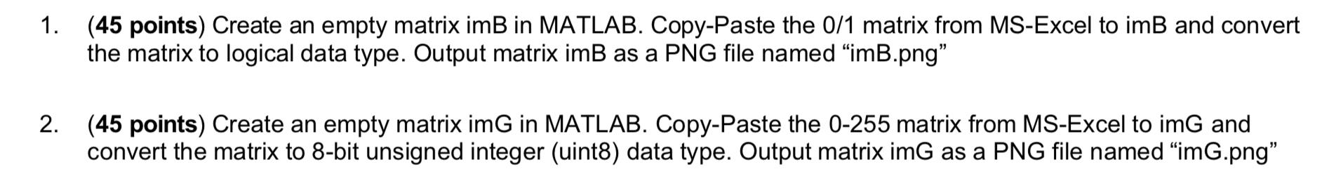1. (45 points) Create an empty matrix imB in MATLAB. | Chegg.com