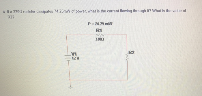 Solved 4. If a 3302 resistor dissipates 74.25mW of power, | Chegg.com