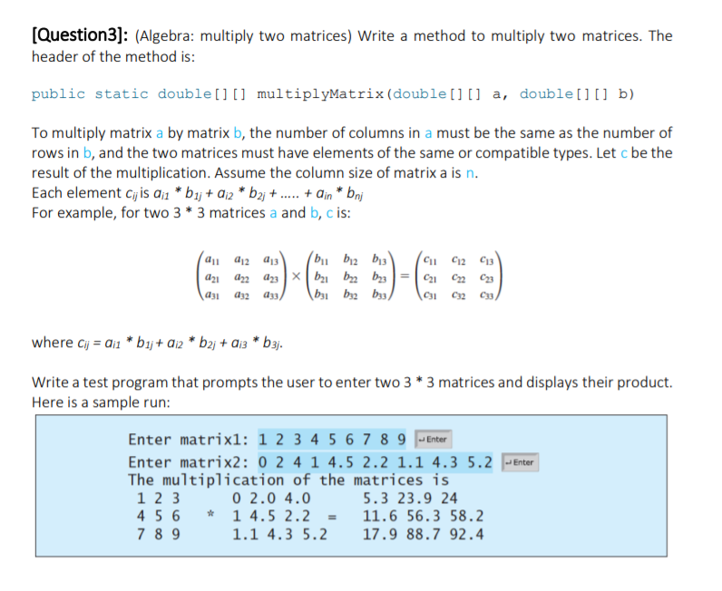 Solved [Question3]: (Algebra: multiply two matrices) Write a | Chegg.com