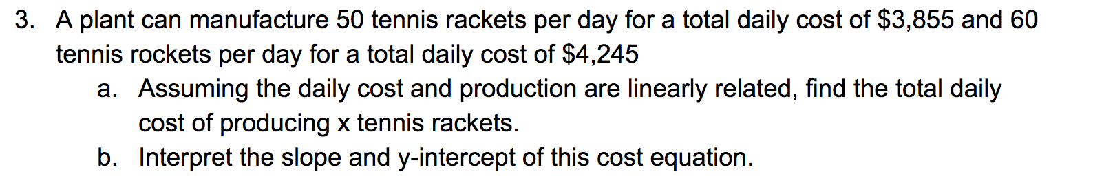 Solved 3. A plant can manufacture 50 tennis rackets per day | Chegg.com