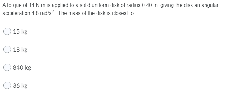 Solved A torque of 14 Nm is applied to a solid uniform disk | Chegg.com