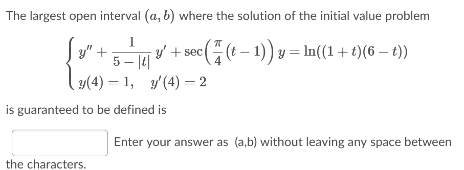 Open Interval Example Problem Solved The largest open interval (a, b) where the solution | Chegg.com