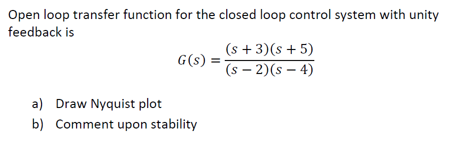 Solved Open Loop Transfer Function For The Closed Loop | Chegg.com