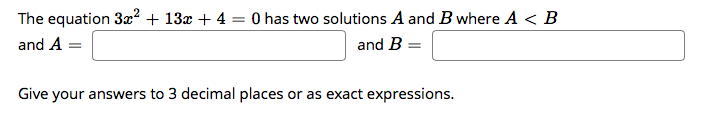 Solved The equation 3x2 + 13x + 4 = 0 has two solutions A | Chegg.com