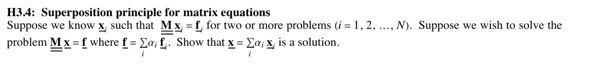 H3.4: Superposition principle for matrix equations
Suppose we know \( \underline{\mathbf{x}}_{i} \) such that \( \underline{\