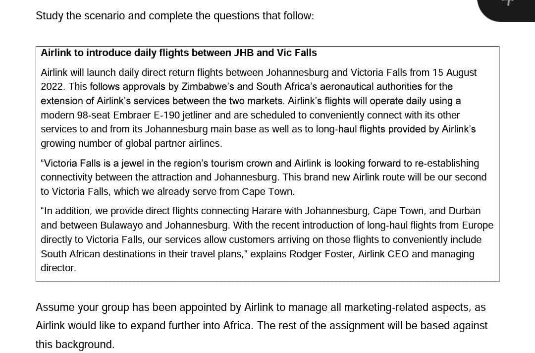 Study the scenario and complete the questions that follow:
Airlink to introduce daily flights between JHB and Vic Falls
Airli