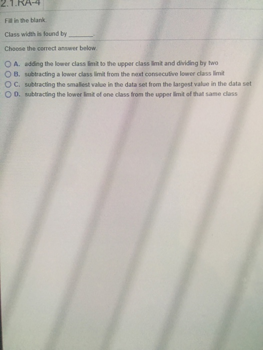 Solved 2.1.RA4 Fill in the blank Class width is found by