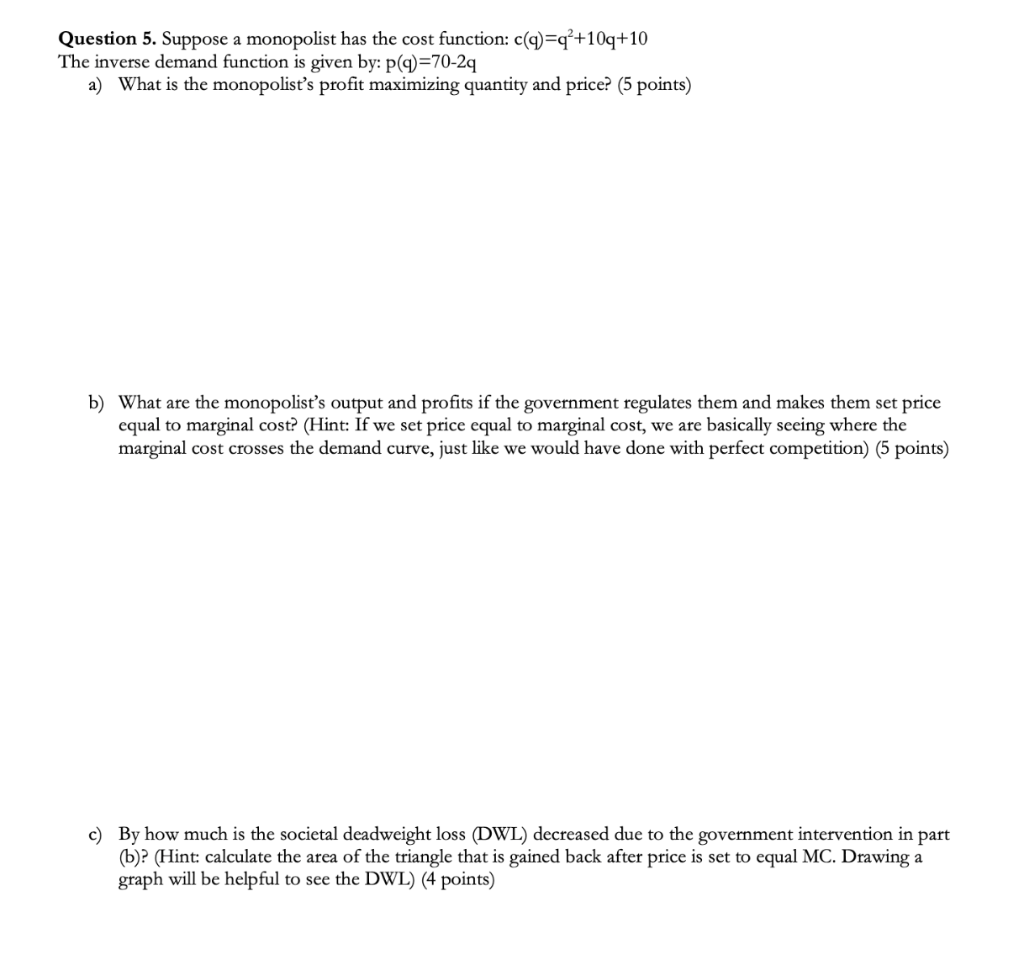 Solved Question 5. Suppose a monopolist has the cost | Chegg.com