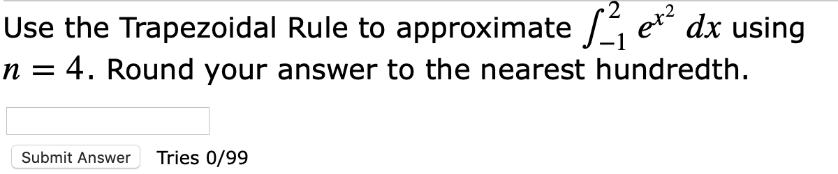 Solved ? Use The Trapezoidal Rule To Approximate Ex Dx Using | Chegg.com