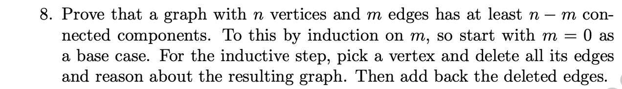 Solved 8. Prove that a graph with n vertices and m edges has | Chegg.com