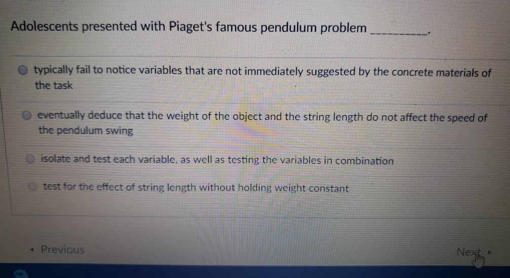 Solved Adolescents presented with Piaget s famous pendulum Chegg