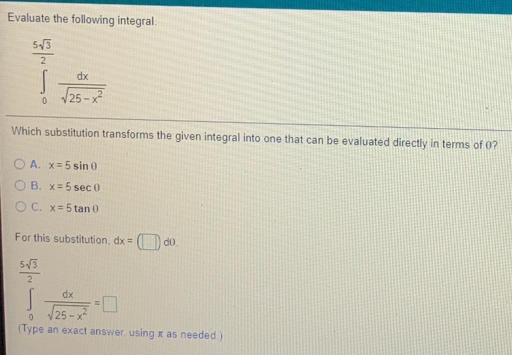 Solved Evaluate the following integral. 543 2 dx 25-X Which | Chegg.com