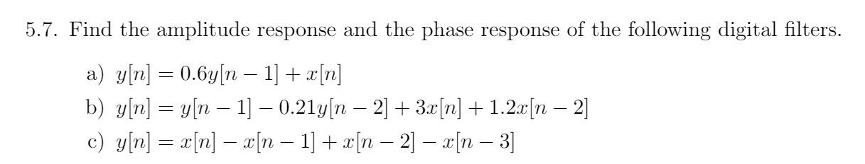 Solved 5.7. Find the amplitude response and the phase | Chegg.com