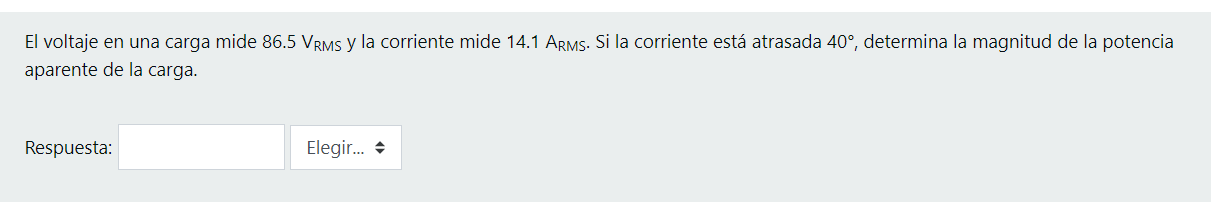 El voltaje en una carga mide 86.5 VRMs y la corriente mide 14.1 ARMs. Si la corriente está atrasada 40°, determina la magnitu