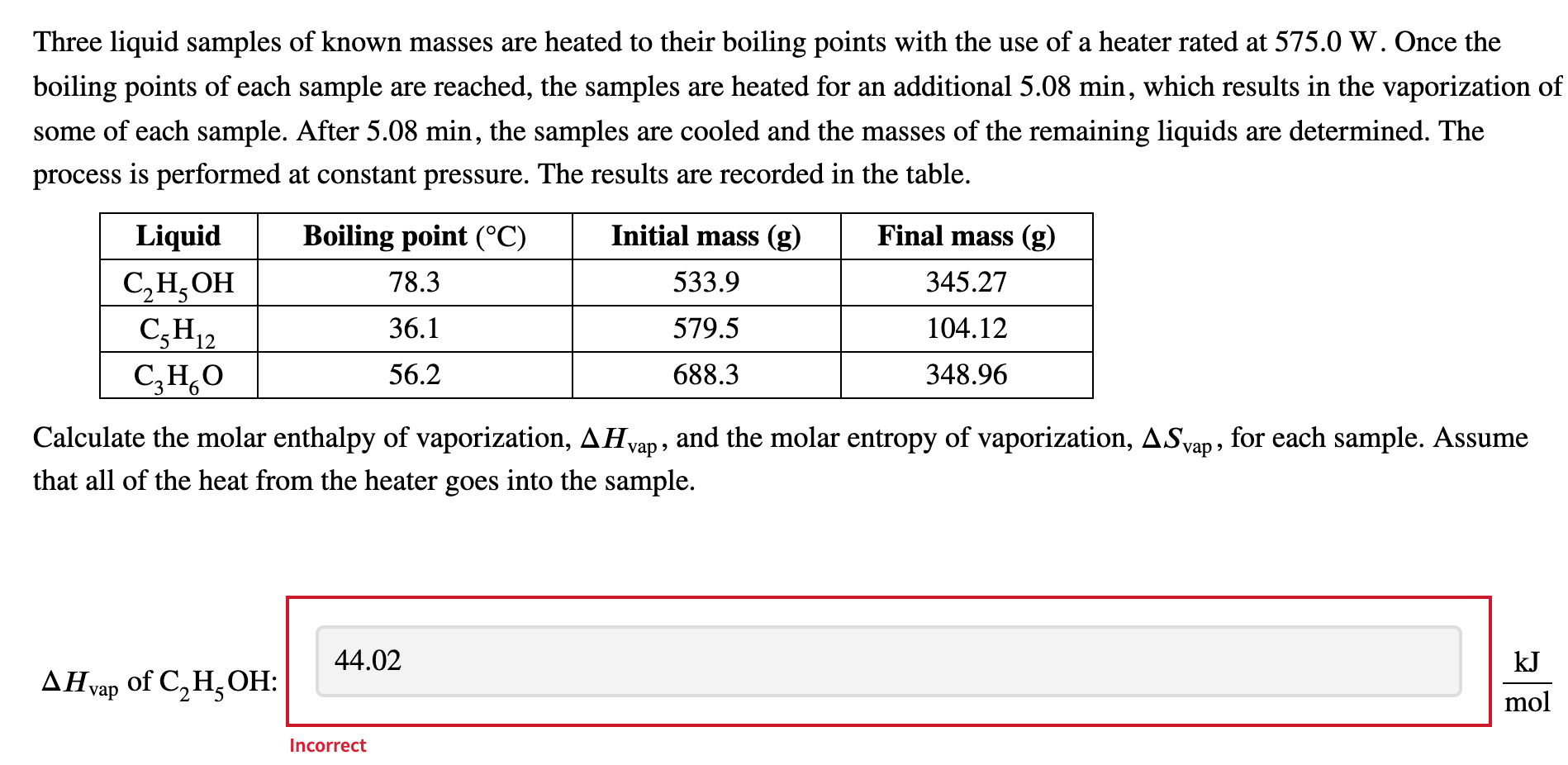 Solved Three liquid samples of known masses are heated to