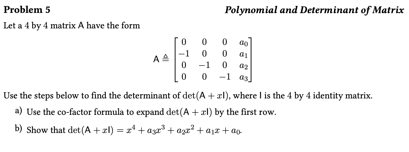 Solved Polynomial and Determinant of Matrix Problem 5 Let a | Chegg.com