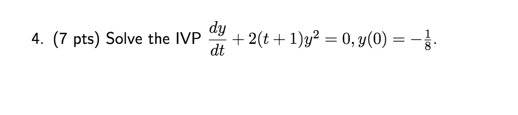 Solved 4 7 Pts Solve The Ivp Dy Dt 2 T 1 Y² 0 Y 0