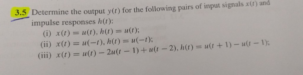 Solved 3.5 Determine the output y() for the following pairs | Chegg.com