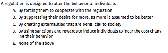 Solved A regulation is designed to alter the behavior of | Chegg.com