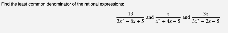 Solved Find the least common denominator of the rational | Chegg.com