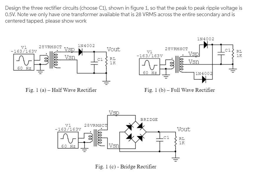 Solved Design the three rectifier circuits (choose C1), | Chegg.com