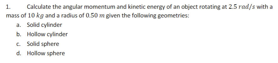 Solved 1. Calculate the angular momentum and kinetic energy | Chegg.com