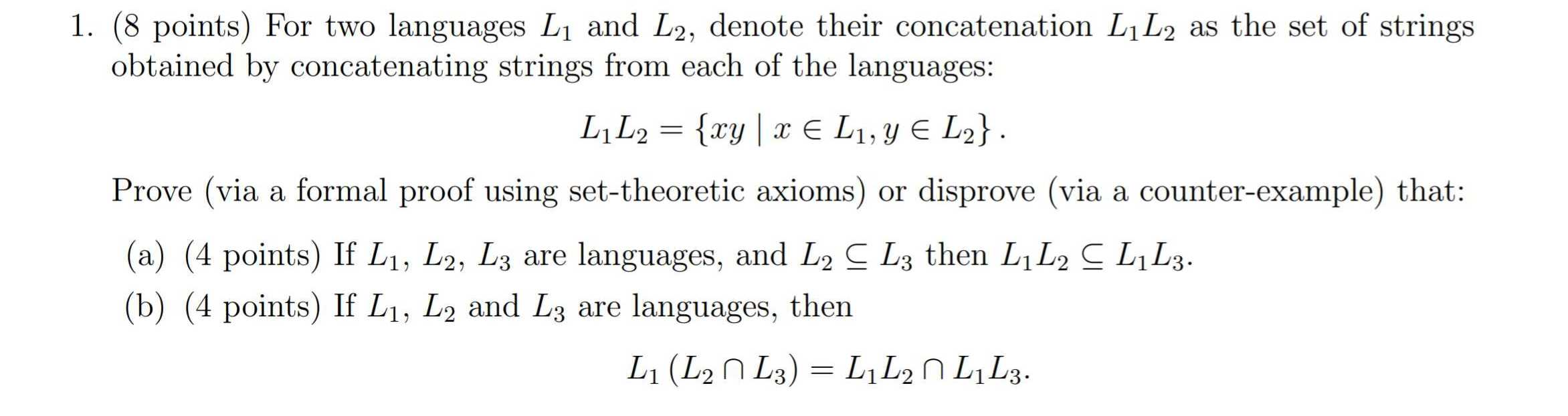1. (8 points) For two languages Lị and L2, denote their concatenation L L2 as the set of strings obtained by concatenating st