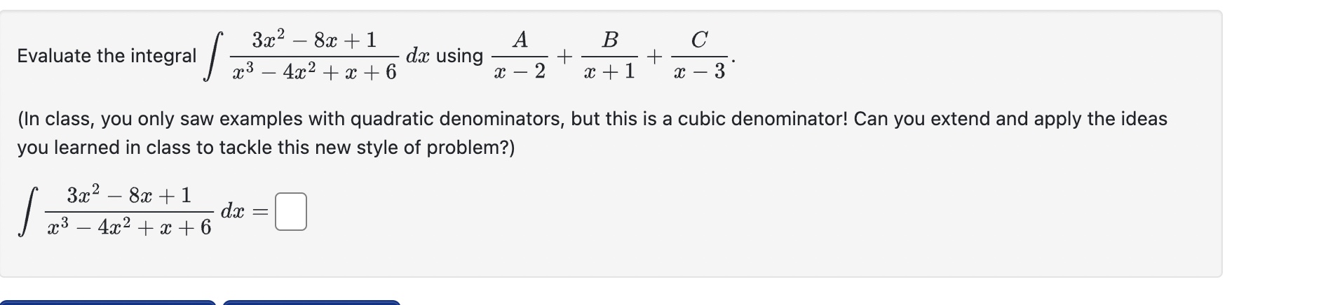 Solved Evaluate The Integral ∫x3−4x2x63x2−8x1dx Using 4806