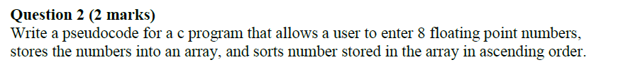 Solved Question 2 (2 marks) Write a pseudocode for a c | Chegg.com