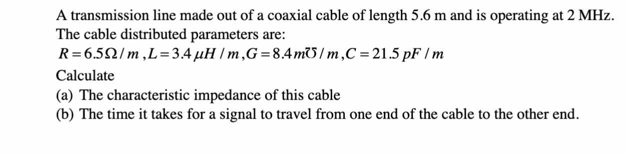 Solved A transmission line made out of a coaxial cable of | Chegg.com
