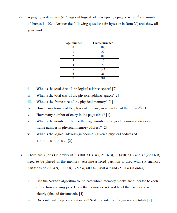 a) A paging system with 512 pages of logical address space, a page size of \( 2^{8} \) and number of frames is 1024 . Answer 