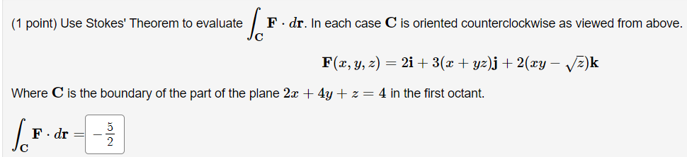 Solved 1 Point Use Stokes Theorem To Evaluate F Dr In