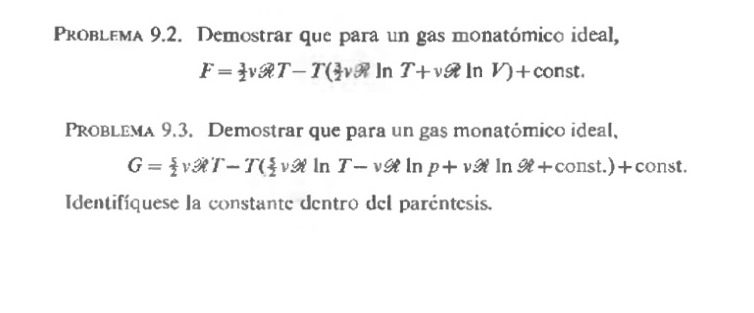 Problfma 9.2. Demostrar que para un gas monatómico ideal, \( F=\frac{3}{2} v \mathscr{R} T-T\left(\frac{3}{2} v \Re \ln T+v \