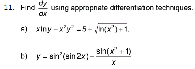 Solved 11. Find dy dx using appropriate differentiation | Chegg.com