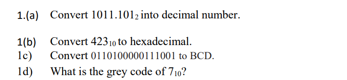 Solved 1.(a) Convert 1011.1012 into decimal number. 1(b) 10) | Chegg.com