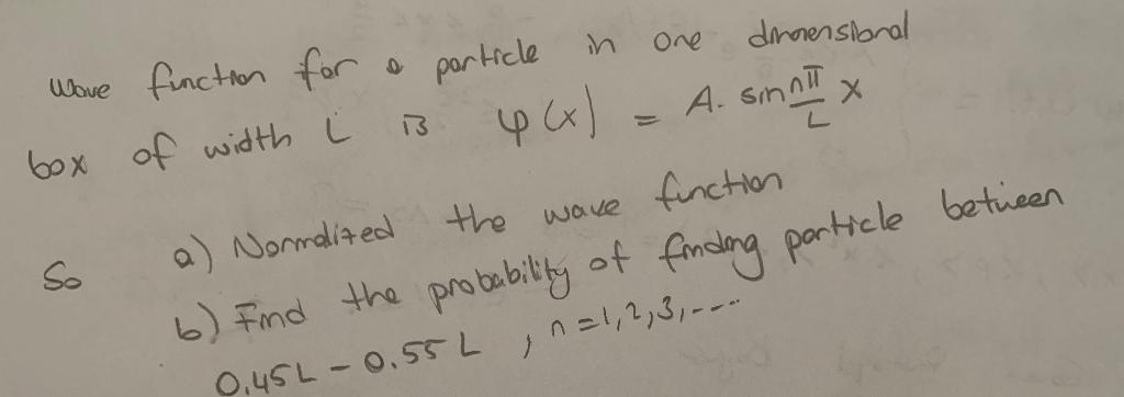 Solved one dinnensional Wave function for a particle box of | Chegg.com