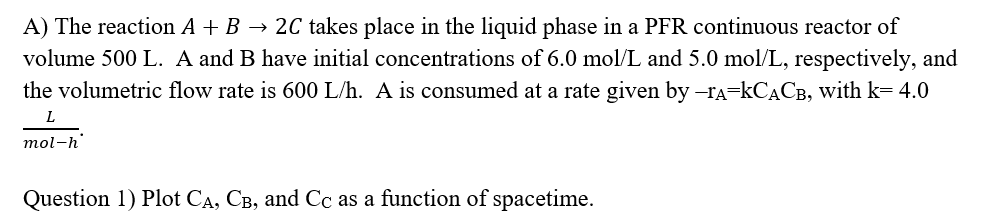 Solved A) The reaction A + B + 2C takes place in the liquid | Chegg.com