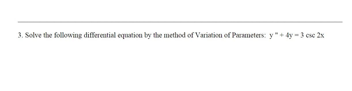 Solved 3. Solve the following differential equation by the | Chegg.com