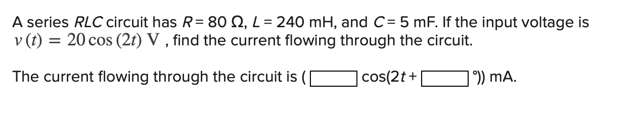 Solved A series RLC circuit has R= 80 12, L = 240 mH, and C= | Chegg.com