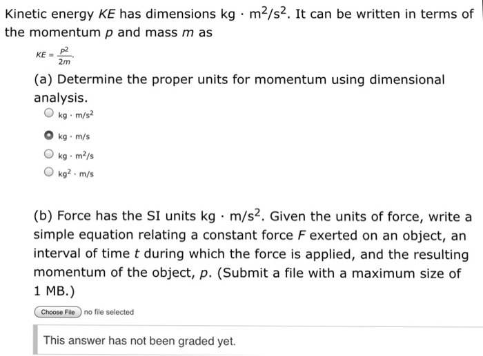 Solved Kinetic energy KE has dimensions kg m2/s2. It can be | Chegg.com