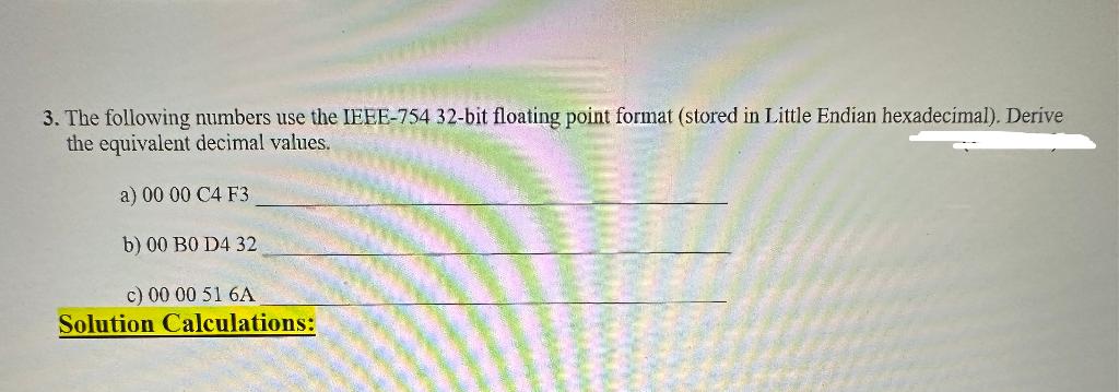 Solved 3. The following numbers use the IEEE-754 32-bit | Chegg.com