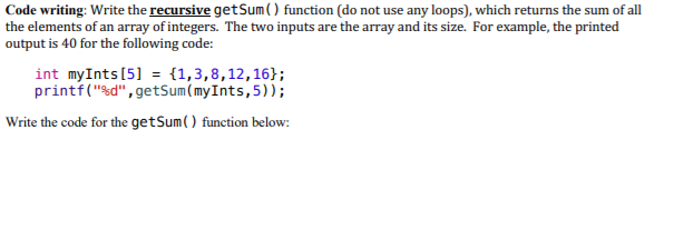 Solved Code writing: Write the recursive getSum() function | Chegg.com